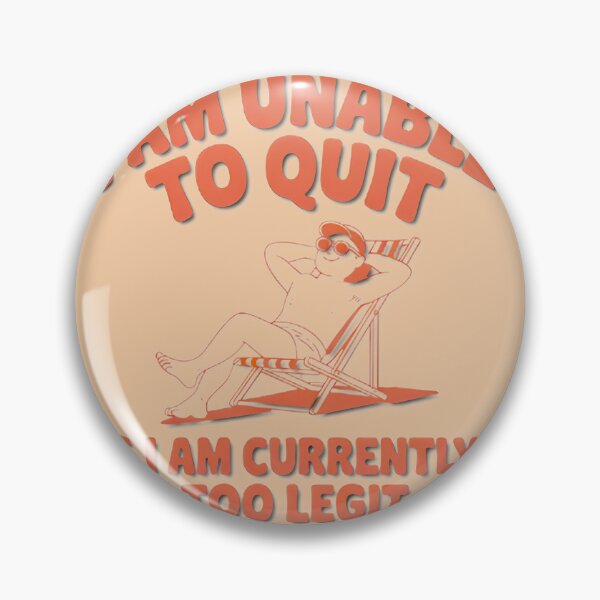 Item preview, Too Legit To Quit Relaxing Guy Design designed and sold by MichaelsqStudio.