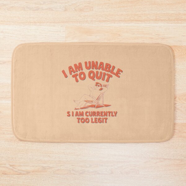 Item preview, Too Legit To Quit Relaxing Guy Design designed and sold by MichaelsqStudio.