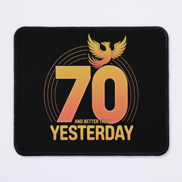 Item preview, 70th Birthday Gift - Better Than Yesterday Phoenix designed and sold by tabdejinti.