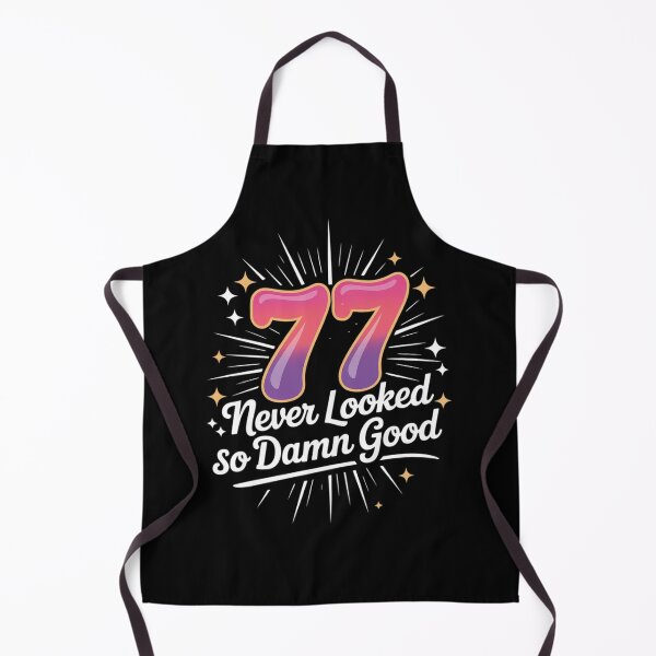 Item preview, 77 Never Looked So Good Birthday Gift Celebration designed and sold by ticlitule.