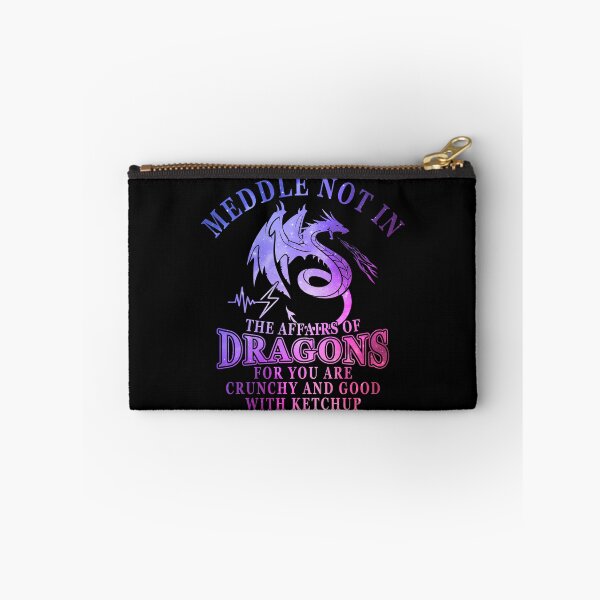Item preview, Meddle Not In The Affairs Of Dragons for you are crunchy and good with ketchup designed and sold by elkotbey.