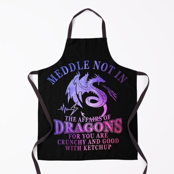 Item preview, Meddle Not In The Affairs Of Dragons for you are crunchy and good with ketchup designed and sold by elkotbey.