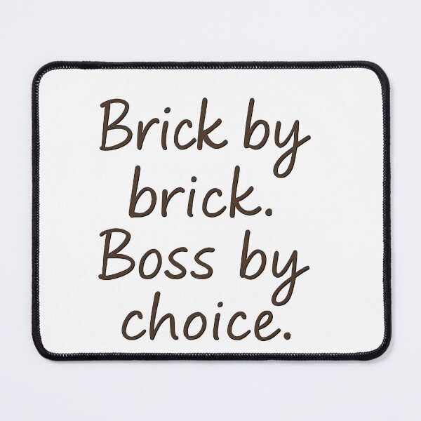 Item preview, Brick by Brick. Boss by Choice – Motivational Quote for Entrepreneurs & Freelancers designed and sold by GoxyVision.