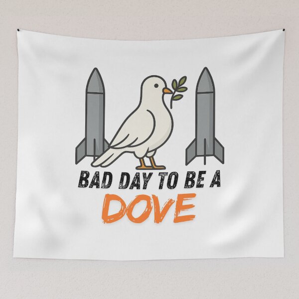 Item preview, Bad Day To Be A Dove Anti War Design  designed and sold by Alicja Wieczorek.