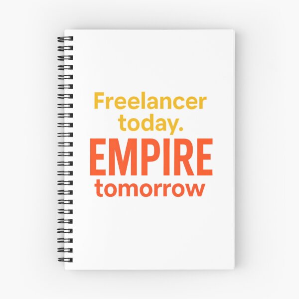 Item preview, Freelancer Today. Empire Tomorrow – Motivational Quote for Creators & Entrepreneurs designed and sold by GoxyVision.