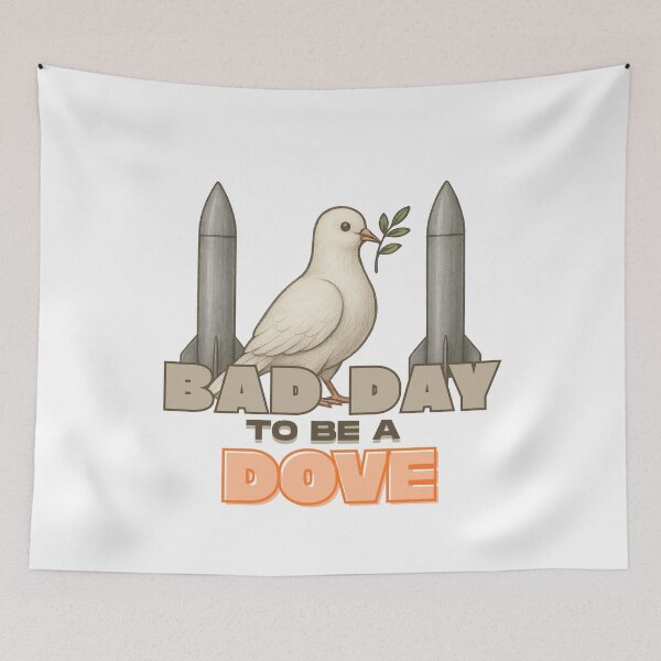 Item preview, Bad Day To Be A Dove Anti War Design  designed and sold by Alicja Wieczorek.