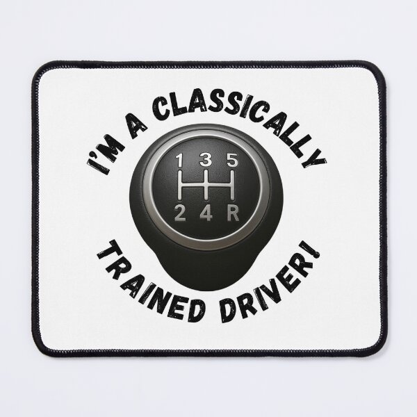 Item preview, I'm A Classically Trained Driver! designed and sold by Cars with Character.