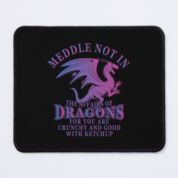 Item preview, Meddle in the Affairs of Dragons for You Are Crunchy and Good with Ketchup designed and sold by elkotbey.