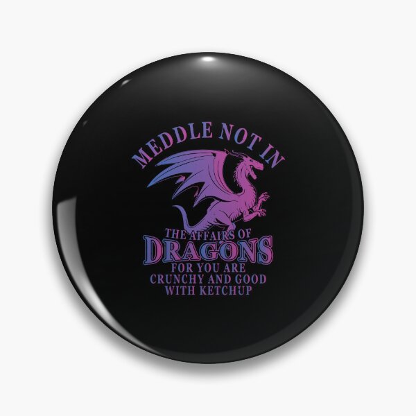 Item preview, Meddle in the Affairs of Dragons for You Are Crunchy and Good with Ketchup designed and sold by elkotbey.