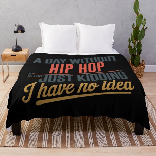 Item preview, A Day Without Hip Hop Is Like Just Kidding - Cool Funny Hip Hop Lover designed and sold by EdilbertoVentu.