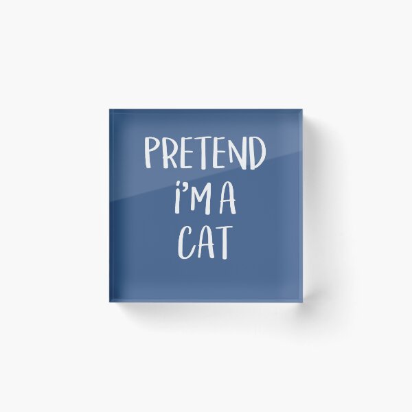 Item preview, Pretend I'm A Cat designed and sold by By5596Phat.