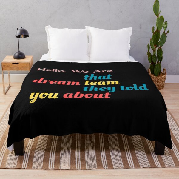 Item preview,  Hello We Are That Dream Team They Told You About designed and sold by BarnesGoldStore.