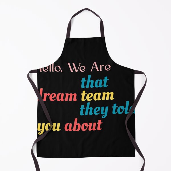 Item preview,  Hello We Are That Dream Team They Told You About designed and sold by BarnesGoldStore.