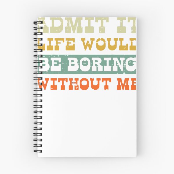 Item preview, Admit It Life Boring designed and sold by LanqgLDaFiC.