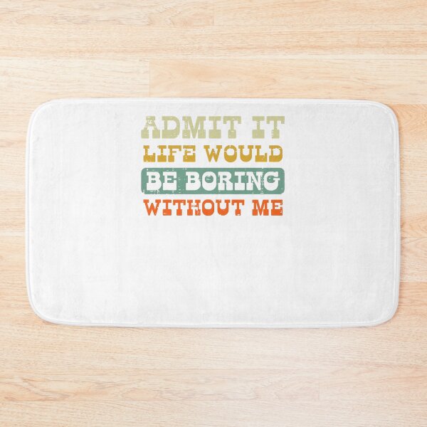 Item preview, Admit It Life Boring  designed and sold by LanqgLDaFiC.