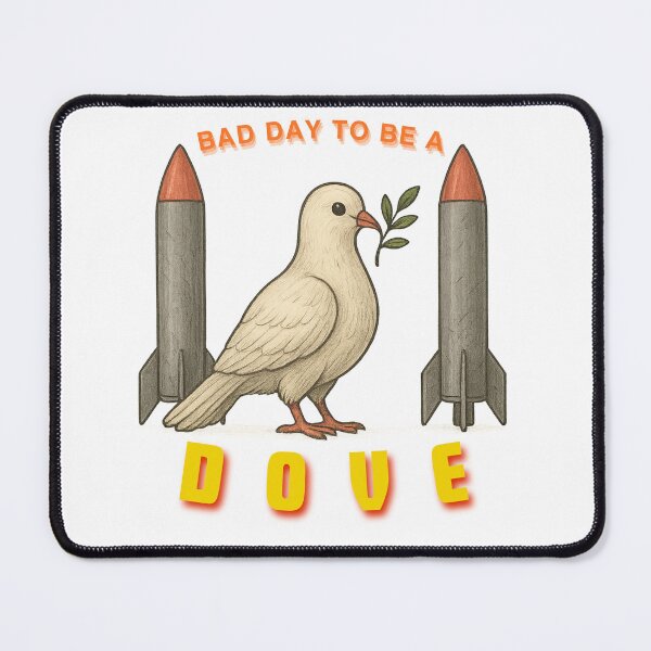 Item preview, Bad Day To Be A Dove Anti War Design designed and sold by Alicja Wieczorek.