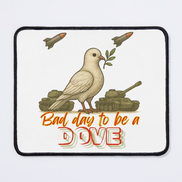 Item preview, Bad Day To Be A Dove Anti War Design designed and sold by Alicja Wieczorek.