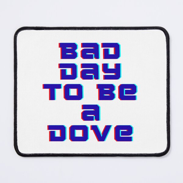 Item preview, Bad Day To Be A Dove Anti War Design designed and sold by Alicja Wieczorek.