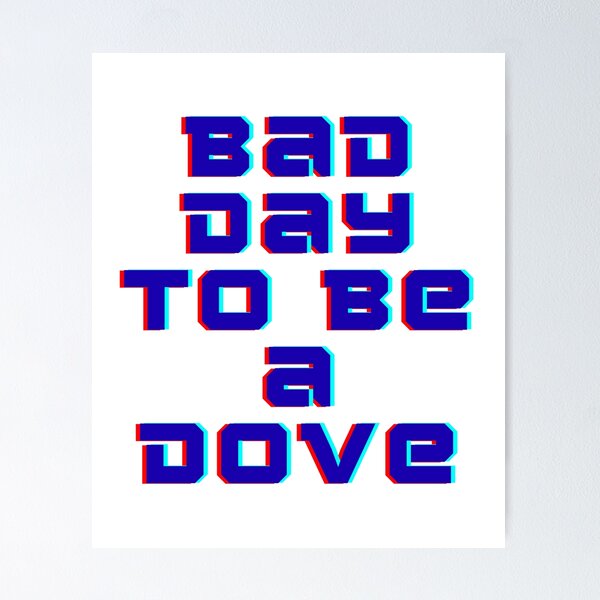 Item preview, Bad Day To Be A Dove Anti War Design  designed and sold by Alicja Wieczorek.