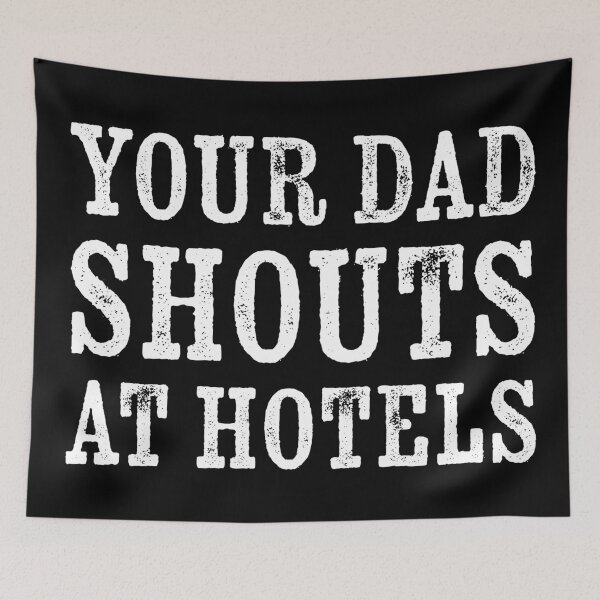 Item preview, Your Dad Shouts At Hotels designed and sold by Texterns.