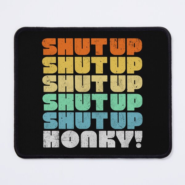 Item preview, SHUT UP HONKY! - Vintage designed and sold by oops-I-drew-again.