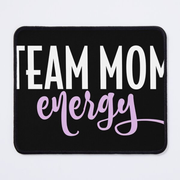 Item preview,  Team Mom Energy  Funny Motivational Quote Design designed and sold by JaredInVincibl.