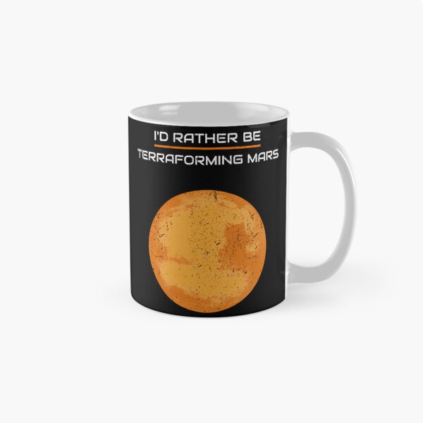 Item preview, I'D Rather Be Terraforming Mars designed and sold by AvalancheBush.