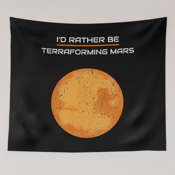 Item preview, I'D Rather Be Terraforming Mars designed and sold by AvalancheBush.