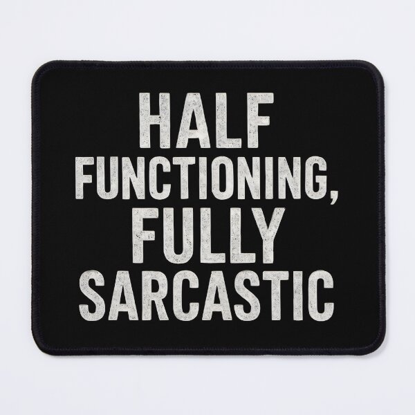 Item preview, Half Functioning Fully Sarcastic designed and sold by DemureArtsy.