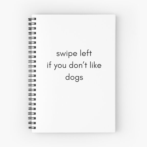 Item preview, Swipe Left If You Don’t Like Dogs. designed and sold by P21project.