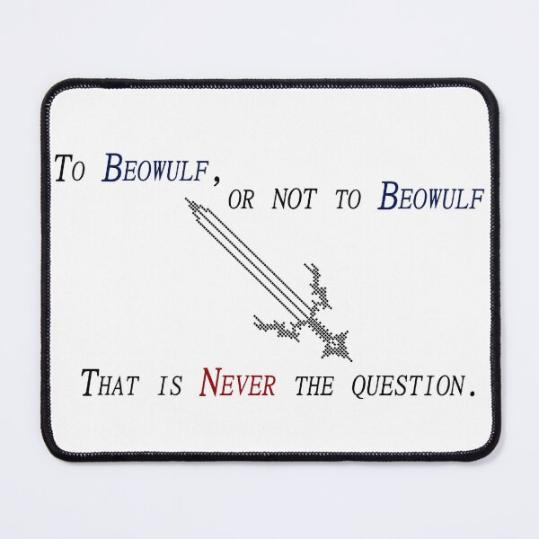 Item preview, To Beowulf or NOT to Beowulf designed and sold by OgleMyJazz.