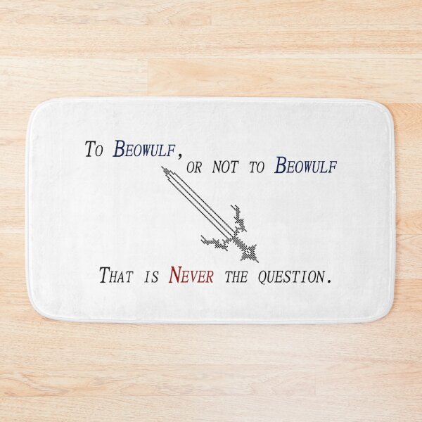 Item preview, To Beowulf or NOT to Beowulf designed and sold by OgleMyJazz.