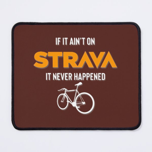 Item preview, If It Ain'T On Strava, It Never Happened Cycling | Limited Edition designed and sold by TracyCavazos.