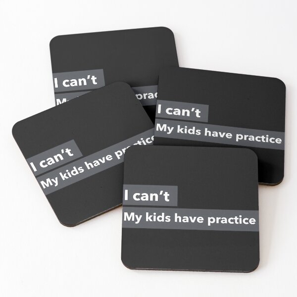 Item preview,  I Can'T. My Kids Have Practice.  designed and sold by AccessoryExecu.
