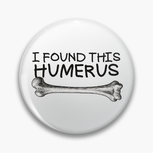 Item preview, I Found This Humerus Gear designed and sold by DynamicDesign.