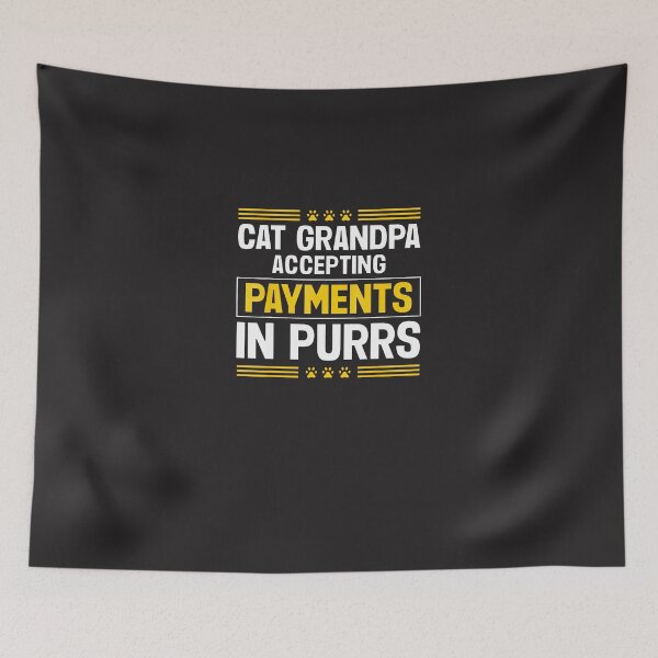 Item preview, Cat-Grandpa-Accepting-Payments-In-Purrs-Cat-Grandpa designed and sold by broxohnase.