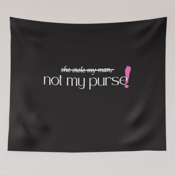 Item preview, She Stole My Man, Not My Purse, Funny quote,  designed and sold by DSoriaDesign.