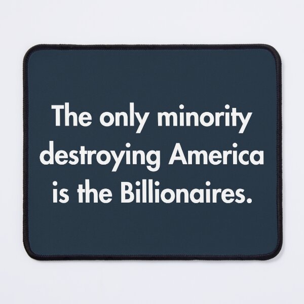 Item preview, The only minority destroying America is the billionaires - James Talarico designed and sold by Thelittlelord.