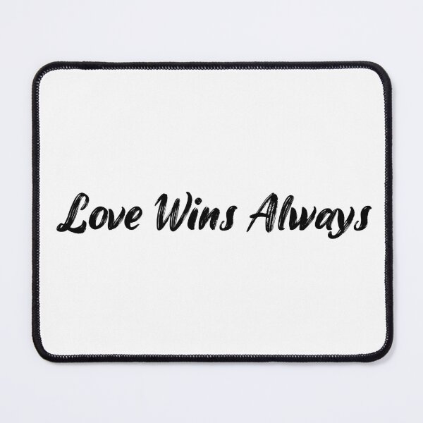 Item preview, Love Wins Always designed and sold by Ninjacatoff.