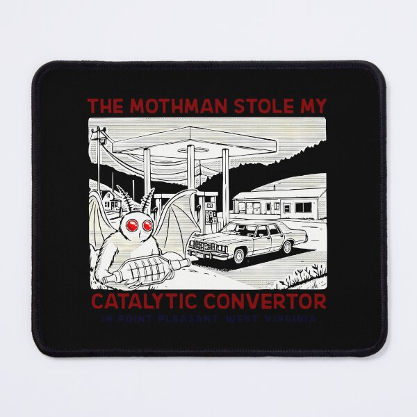 Item preview, The Mothman Stole My Catalytic Converter designed and sold by AlexanPallesen.