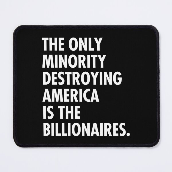 Item preview, The only minority destroying America is the billionaires. - James Talarico designed and sold by Thelittlelord.