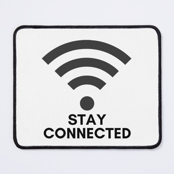 Item preview, Stay Connected WiFi Signal Internet Lover Design designed and sold by NxtGenDesigns.