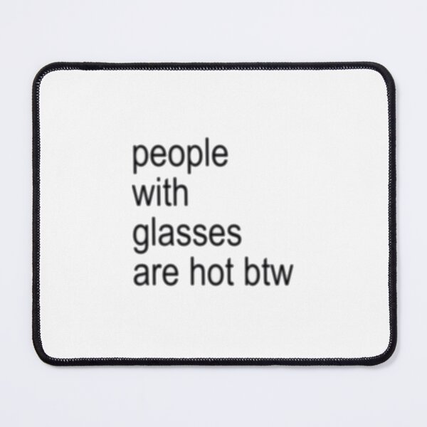 Item preview, people with glasses are hot btw designed and sold by star kissed night.