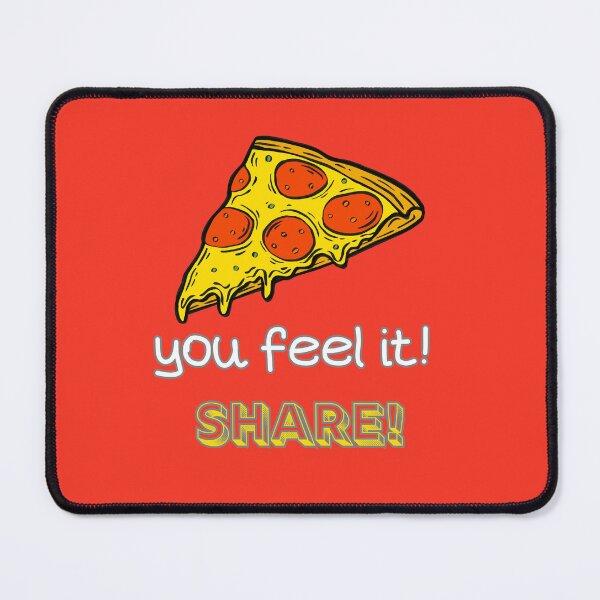 Item preview, You Feel It! Share! Share a tasty pizza, Funny t-shirt for everyone. designed and sold by DSoriaDesign.