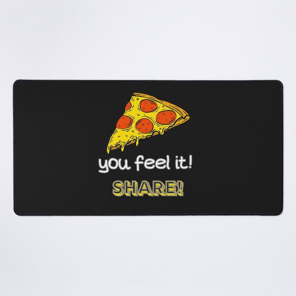Item preview, You Feel It! Share! Share a tasty pizza, Funny t-shirt for everyone. designed and sold by DSoriaDesign.
