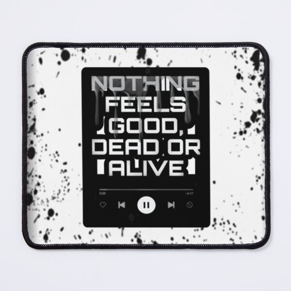 Item preview, Nothing feels good, dead or alive designed and sold by CrystalMWilliam.