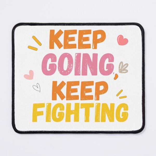 Item preview, Keep Going Keep Fighting – Uplifting Motivational Quote Design designed and sold by Fateematon.