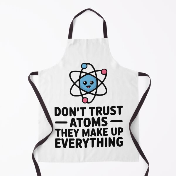 Item preview, Don't Trust Atoms They Make Up Everything! Cute Science Pun designed and sold by PMCreative.