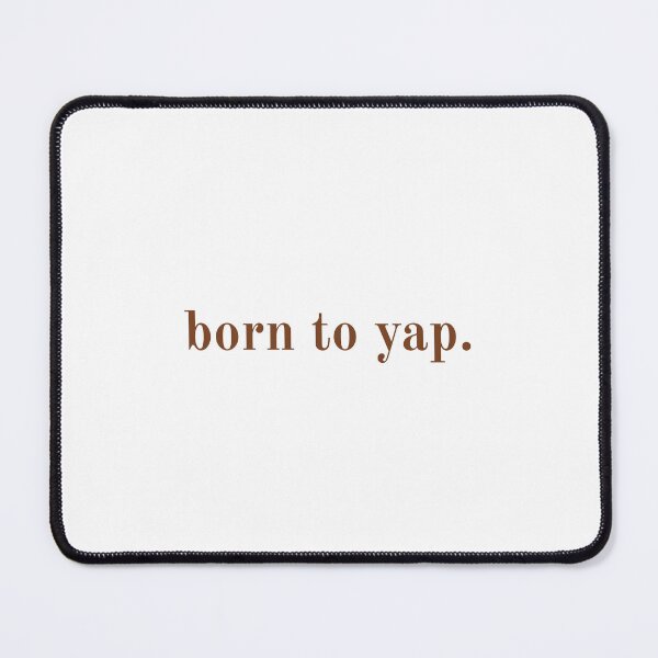 Item preview, Born to yap designed and sold by BlissThreads.
