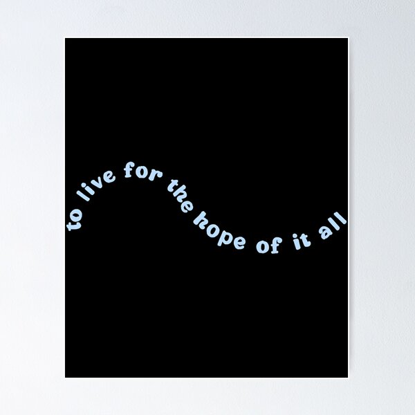 Item preview, To Live For The Hope Of It All designed and sold by carmelakata.